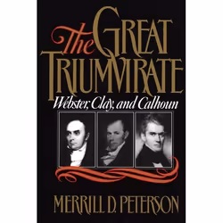 ISBN The Great Triumvirate ( Webster Clay and Calhoun ), Merrill D. Peterson, Anglais, Oxford University Press, 06/04/1989, u ...