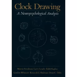 ISBN Clock Drawing ( A Neuropsychological Analysis ), Morris Freedman, Larry Leach, Edith Kaplan, Gordon Winocur, Ken Shulman ...