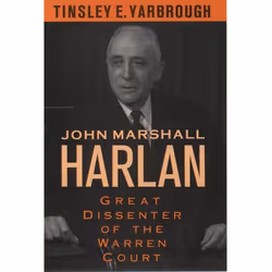 ISBN John Marshall Harlan ( Great Dissenter of the Warren Court ), Tinsley E. Yarbrough, 432 pages, Anglais, Oxford Universit ...