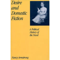 Desire and Domestic Fiction A Political History of the Novel by Nancy Armstrong