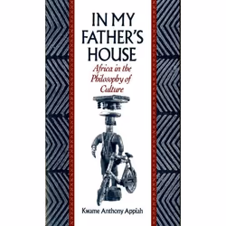 ISBN In My Father's House ( Africa in the Philosophy of Culture ), Kwame Anthony Appiah, 256 pages, Anglais, Oxford Universit ...