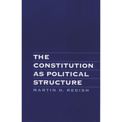 The Constitution As Political Structure