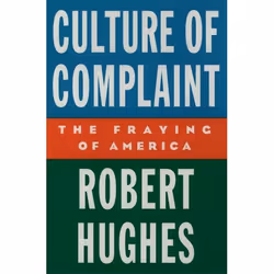 ISBN Culture of Complaint ( The Fraying of America ), 224 pages