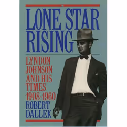 ISBN Lone Star Rising ( Lyndon Johnson and His Times 1908-1960 ), Anglais, Couverture rigide, 754 pages