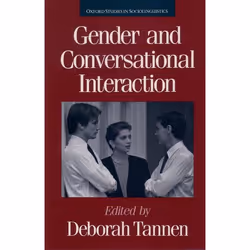 ISBN Gender and Conversational Interaction, Deborah Tannen, 352 pages, Anglais, Oxford University Press, 25/11/1993, unisexe