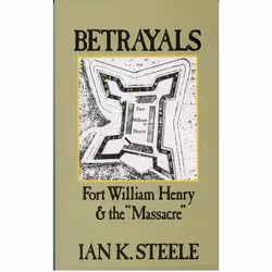 ISBN Betrayals ( Fort William Henry and the Massacre"" ), Anglais, Couverture rigide, 272 pages
