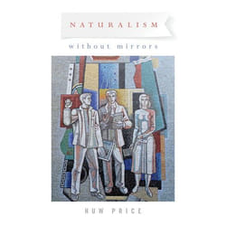 Naturalism Without Mirrors Huw Price