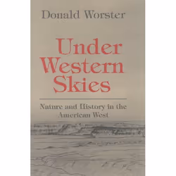ISBN Under Western Skies ( Nature and History in the American West ), Donald Worster, 304 pages, Anglais, Oxford University P ...