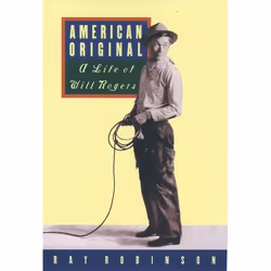 ISBN American Original ( A Life of Will Rogers ), Ray Robinson, 320 pages, Anglais, Oxford University Press, 16/01/1997, unis ...