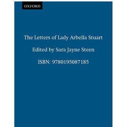 The Letters of Lady Arbella Stuart, Women Writers in English 1350-1850