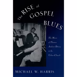 ISBN The Rise of Gospel Blues ( The Music of Thomas Andrew Dorsey in the Urban Church ), Michael W. Harris, Anglais, Oxford U ...