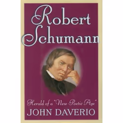 ISBN Robert Schumann: Herald of a 'New Poetic Age', The late John Daverio, 624 pages, Anglais, Oxford University Press, 12/06 ...