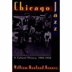 ISBN Chicago Jazz ( A Cultural History 1904-1930 ), William Howland Kenney, 256 pages, Anglais, Oxford University Press, 26/0 ...