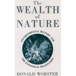 ISBN Wealth of Nature ( Environmental History and the Ecological Imagination ), Donald Worster, 272 pages, Anglais, Oxford Un ...