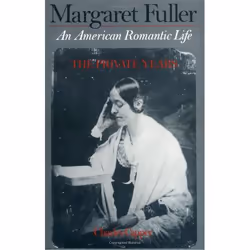ISBN Margaret Fuller: An American Romantic Life The Private Years, Anglais, Couverture rigide, 456 pages