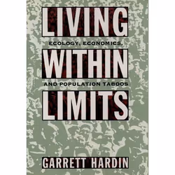 ISBN Living Within Limits ( Ecology Economics and Population Taboos ), Garrett Hardin, 352 pages, Anglais, Oxford University  ...