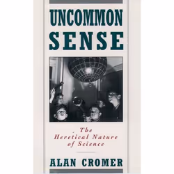 ISBN Uncommon Sense ( The Heretical Nature of Science ), Alan Cromer, Anglais, Oxford University Press, 07/09/1995, unisexe,  ...