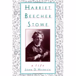 ISBN Harriet Beecher Stowe ( A Life ), Joan D. Hedrick, 544 pages, Anglais, Oxford University Press, 27/07/1995, unisexe