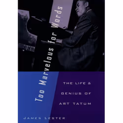 ISBN Too Marvelous for Words ( The Life and Genius of Art Tatum ), James Lester, Anglais, Oxford University Press, 28/03/1996 ...
