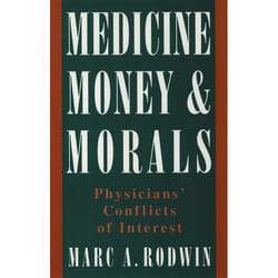 ISBN Medicine Money and Morals ( Physicians' Conflicts of Interest ) 432 pages Anglais