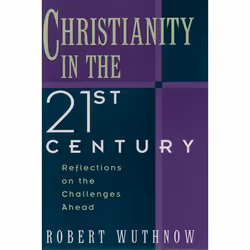 ISBN Christianity in the Twenty-First Century ( Reflections on the Challenges Ahead ), Robert Wuthnow, 272 pages, Anglais, Ox ...