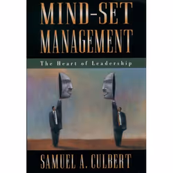 ISBN Mind-Set Management ( The Heart of Leadership ), Samuel A. Culbert, 368 pages, Anglais, Oxford University Press, 08/02/1 ...