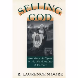 ISBN Selling God ( American Religion in the Marketplace of Culture ), 336 pages