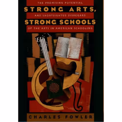 ISBN Strong Arts Strong Schools ( The Promising Potential and Shortsighted Disregard of the Arts in American Schooling ), Ang ...