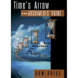 ISBN Time's Arrow and Archimedes' Point ( New Directions for the Physics of Time )