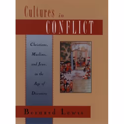 ISBN Cultures in Conflict ( Christians Muslims and Jews in the Age of Discovery ), Bernard Lewis, 126 pages, Anglais, Oxford  ...