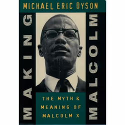 ISBN Making Malcolm ( The Myth and Meaning of Malcolm X ), Michael Eric Dyson, 256 pages, Anglais, Oxford University Press, 2 ...