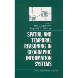ISBN Spatial and Temporal Reasoning in Geographic Information Systems, 304 pages