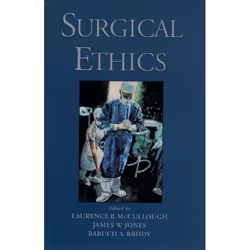 ISBN Surgical Ethics, Laurence B. McCullough, James W. Jones, Baruch A. Brody, 416 pages, Anglais, Oxford University Press, 1 ...