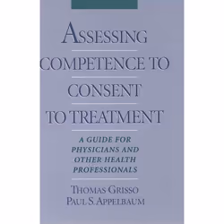 ISBN Assessing Competence to Consent to Treatment ( A Guide for Physicians and Other Health Professionals ), 224 pages