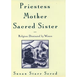 Priestess, Mother, Sacred Sister