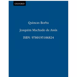 ISBN Quincas Borba, Joachim Maria Machado de Assis, Gregory Rabassa, Celso Favaretto, David T. Haberly, 320 pages, Anglais, O ...