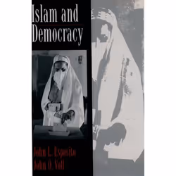 ISBN Islam and Democracy, John L. Esposito, John O. Voll, 240 pages, Anglais, Oxford University Press, 05/09/1996, unisexe