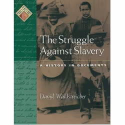 ISBN The Struggle against Slavery ( A History in Documents ), David Waldstreicher, unisexe, Oxford University Press, 31/01/20 ...
