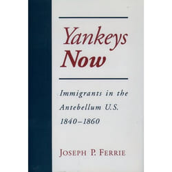 ISBN Yankeys Now ( Immigrants in the Antebellum U.S. 1840-1860 ) livre