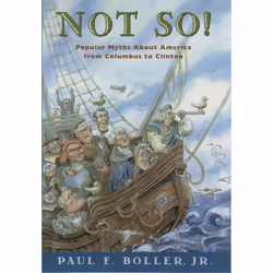 ISBN Not So! ( Popular Myths About America From Columbus to Clinton ), 288 pages