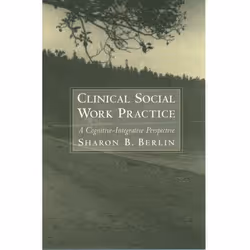 ISBN Clinical Social Work Practice ( A Cognitive-Integrative Perspective ), Sharon B. Berlin, Anglais, Oxford University Pres ...