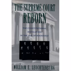 ISBN The Supreme Court Reborn ( The Constitutional Revolution in the Age of Roosevelt ), William E. Leuchtenburg, 368 pages,  ...