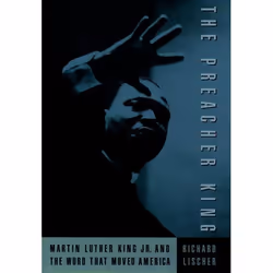 ISBN The Preacher King ( Martin Luther King Jr. and the Word that Moved America ), Richard Lischer, 368 pages, Anglais, Oxfor ...