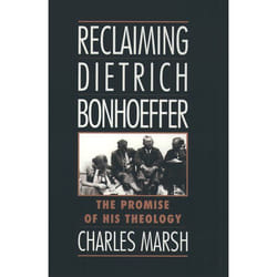Reclaiming Dietrich Bonhoeffer