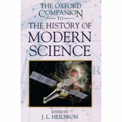 ISBN The Oxford Companion to the History of Modern Science, John L. Heilbron, Anglais, Oxford University Press, 17/04/2003, u ...