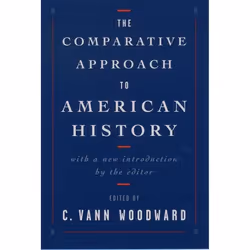 ISBN The Comparative Approach to American History, C. Vann Woodward, 384 pages, Anglais, Oxford University Press, 29/01/1998, ...