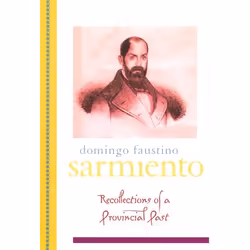 ISBN Recollection of a Provincial Past, Domingo Faustino Sarmiento, Elizabeth Garrels, Asa Zatz, 384 pages, Anglais, Oxford U ...
