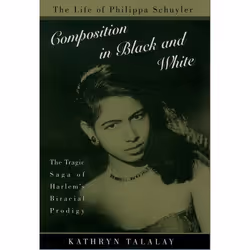 ISBN Composition in Black and White ( The Life of Philippa Schuyler ), Kathryn Talalay, 360 pages, Anglais, Oxford University ...