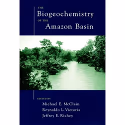 ISBN The Biogeochemistry of the Amazon Basin, Michael E. McClain, Reynaldo Victoria, Jeffrey E. Richey, Anglais, Oxford Unive ...