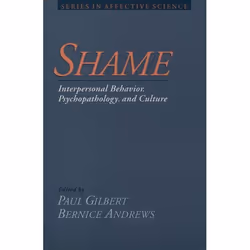 ISBN Shame: Interpersonal Behavior Psychopathology and Culture, Paul Gilbert, Bernice Andrews, 304 pages, Anglais, Oxford Uni ...